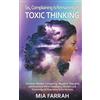 Mia Farrah Sis, Complaining Is Remaining In Toxic Thinking (Tascabile)