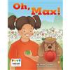 Anne Giulieri Oh, Max! (Tascabile) Engage Literacy Yellow - Extension B