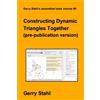 Gerry Stahl Constructing Dynamic Triangles Together (pre-publication (Tascabile)
