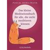 Pascal Akira Fr Das kleine Meditationsbuch für alle, die nicht medit (Tascabile)