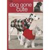 Bernat & Patron Dog Gone Cute--6 Knit Projects for Your Furry Friend (Tascabile)