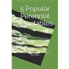 Roby Jose Ciju 5 Popular Perennial Vegetables (Tascabile) All about Vegetables