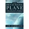 C W Leadbeater The Devachanic Plane (Tascabile)