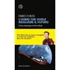 L'uomo che vuole risolvere il futuro Critica ideologica Elon Musk chiusi fabio
