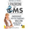 Arianna Editrice I padroni dell'OMS. Emergenze, trattati pandemici, vaccini, green pass globale