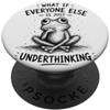 Funny Underthinking Overthinking Frog Ap Cosa succede se tutti gli altri sono solo underthinking divertente rana scherzo PopSockets PopGrip Adesivo