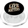 Self-Value And Life Motivation Phrases My Life Also Matters Vale la pena ricordare PopSockets PopGrip per MagSafe