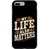 Self-Value And Life Motivation Phrases Custodia per iPhone 7 Plus/8 Plus My Life Also Matters Vale la pena ricordare