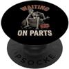 Riparazione Auto Meccanico Auto Tecnico Waiting On Parts Scheletro PopSockets PopGrip Adesivo
