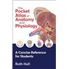 Human Kinetics The Pocket Atlas of Anatomy and Physiology: A Concise Reference for Students