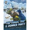 John Micklos Jr. The Tragic Trip of The Donner Party (Tascabile)