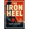 LIWI Literatur- und Wissenschaftsverlag Jack London: The Iron Heel (English Edition): The Dystopian Classic of Fascism and Oligarchy That Inspired Orwell's Nineteen Eighty-Four