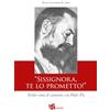Editoriale Romani «Sissignora,te lo prometto!». Tredici anni di cammino con Padre Pio
