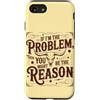 Studio Umorismo Vintage Western Custodia per iPhone SE (2020) / 7/8 Se sono il problema, tu potresti essere la causa