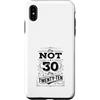 Im Not Thirty Im Twenty Ten Funny 30th B Custodia per iPhone XS Max Io non sono 30 Im 20 Dieci Compleanno