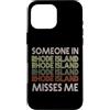 Someone Misses Me In US State Of Rhode I Custodia per iPhone 16 Pro Max Qualcuno nel Rhode Island mi sente la mia mancanza State Retro Vintage