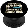Funny Quote Gifts Se vedi uno squartatore di cuciture cucito quilter umorismo PopSockets PopGrip Adesivo