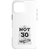 Im Not Thirty Im Twenty Ten Funny 30th B Custodia per iPhone 16 Pro Max Io non sono 30 Im 20 Dieci Compleanno