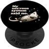 Mental Health Humor Neurodivergent Il mio sistema nervoso ha detto che nessun opossum divertente autismo sovrastimolato PopSockets PopGrip Adesivo
