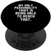 Relatable Humor Witty Statements il mio unico tratto di personalità è essere in grado di raggiungerlo PopSockets PopGrip Adesivo