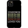 Someone Loves You In US State Of Rhode I Custodia per iPhone 11 Pro Max Qualcuno nel Rhode Island ti ama State Retro Vintage