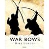 Osprey Publishing War Bows: Longbow, crossbow, composite bow and Japanese yumi