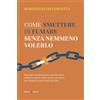 Capponi Editore Come smettere di fumare senza nemmeno volerlo