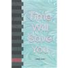 Lakay XXXX Time Will Save You (Tascabile)