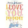 Beatrix Potter Peter Rabbit I Love You Mummy (Copertina rigida)