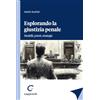 Giappichelli Esplorando la giustizia penale. Modelli, poteri, strategie