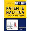 Edizioni Il Frangente Patente nautica a vela e a motore. Aggiornamento al decreto del 09-05-2026. Con accesso 0 a sezione quiz ministeriali per argomento in App e/o WebApp. Con consultazione libro online