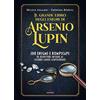 Gremese Editore Il grande libro degli enigmi di Arsenio Lupin. 200 enigmi e rompicapi da risolvere insieme al celebre ladro gentiluomo!