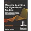 Packt Publishing Machine Learning for Algorithmic Trading - Second Edition: Predictive models to extract signals from market and alternative data for systematic trading strategies with Python