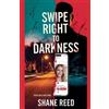 Shane Reed Swipe Right to Darkness (Tascabile) True Crime