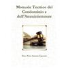 Piero Antonio Espo Manuale Tecnico del Condominio e dell'Amministra (Tascabile)