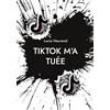 Lucie Heurend TikTok m'a tuée: Journal intime d'une ado accro à TikT (Tascabile)
