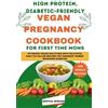 Bertha Seward High Protein, Diabetic-Friendly Vegan Pregnancy Cookbo (Tascabile)