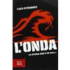 Rizzoli Libro - Todd Strasser - L' Onda. La Storia Non E Un Gioco - Rizzoli