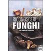 Larus Riconoscere i funghi. 144 varietà a colori