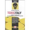 CASTELVECCHI Toxicitaly. Ecomafie e capitalismo: gli affari sporchi all'ombra del progresso