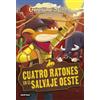 Ediciones Destino Geronimo Stilton 27. Cuatro ratones en el Salvaje Oeste