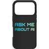 Artificial Intelligence Futurist Designs Custodia per iPhone 17 Pro Chiedimi informazioni sull'intelligenza artificiale AI Tech Nerd