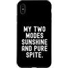 Witty Sarcastic Humor Custodia per iPhone XS Max le mie due modalità sole e nonostante puro Divertente Sarcastico
