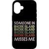 Someone Misses Me In US State Of Rhode I Custodia per iPhone 16 Qualcuno nel Rhode Island mi sente la mia mancanza State Retro Vintage
