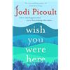 Hodder Wish You Were Here: Jodi Picoult