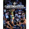 Giunti Editore La seconda stella. Il libro ufficiale del ventesimo scudetto dell'Inter. Ediz. a colori