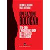 CASTELVECCHI Operazione Bologna. 1975-1980: l'inarrestabile onda della strategia della tensione