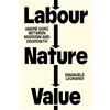 Verso Labour, Nature, Value: André Gorz Between Marxism and Degrowth