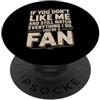 Fan del sarcasmo e ritorno Don't Like Me But Watch Everything I Do Fan PopSockets PopGrip Adesivo