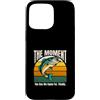 Bass Fishing Angler Catch Custodia per iPhone 15 Pro Max The Moment The One We Came For Finalmente Bass Fishing